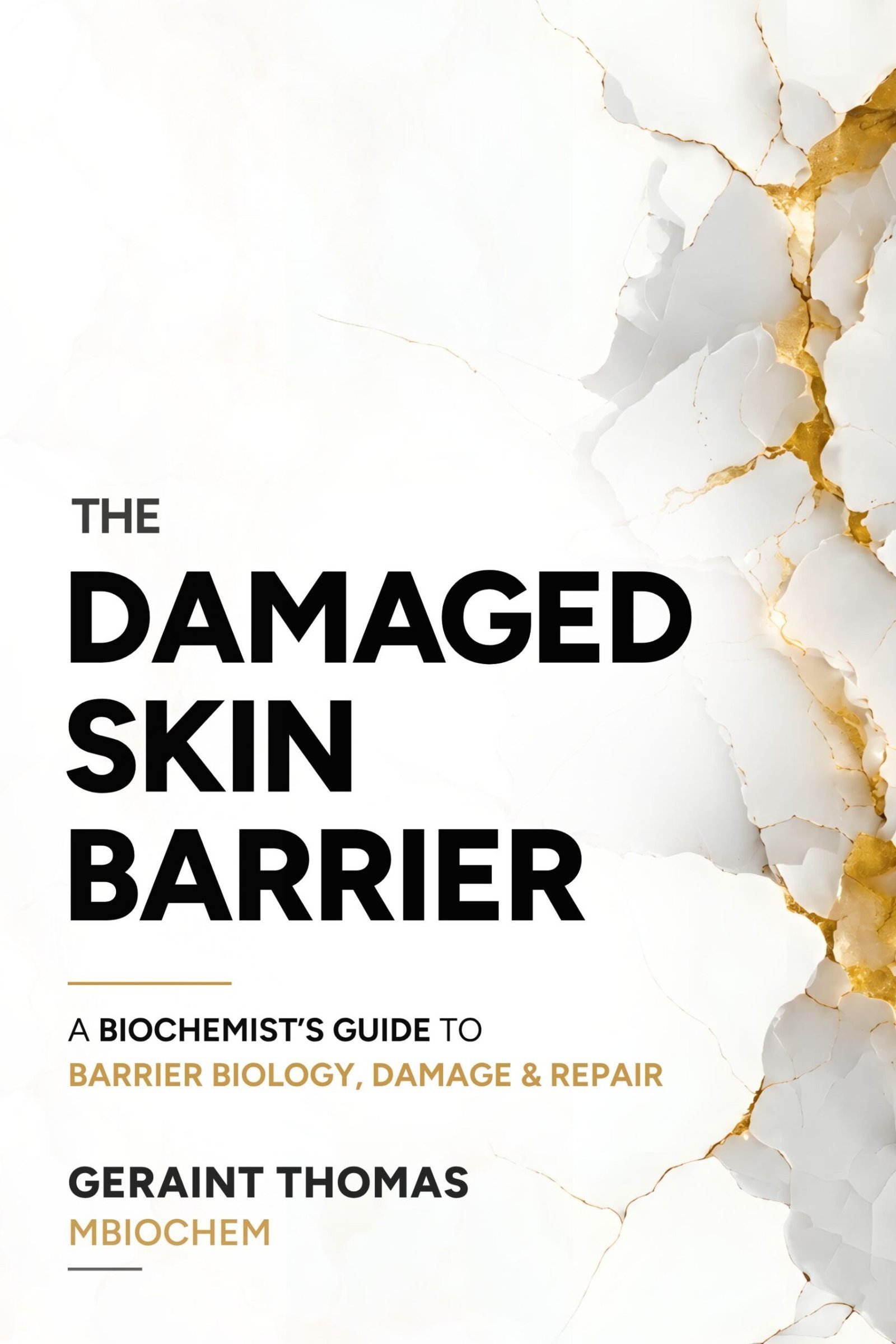 Cover of The Damaged Skin Barrier: A Biochemist's Guide to Barrier Biology, Damage and Repair, by Geraint Thomas